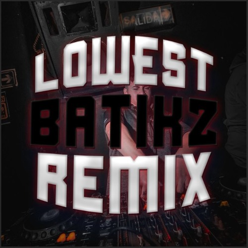 Flix, Motus & 5ohman - Lowest [BATIKZ ILEGAL REMIX] (EXCLUSIVE)