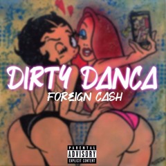ForeignCash -- Dirty Danca