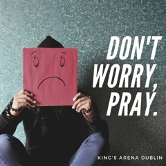 Don't Worry, Pray