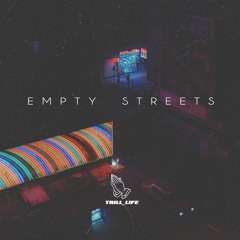 Empty Streets (Prod. By Trill Life)