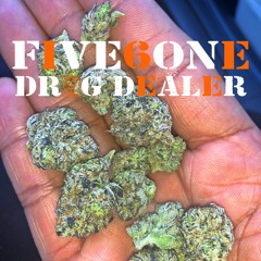 Five6one- Drug Dealer