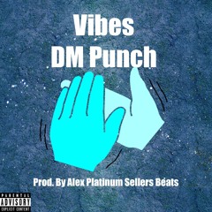 DM-Punch Vibes (prod. By Alex Platinum Sellers Beats)