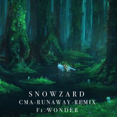 Snowzard - 'CMA - Runaway "Remix"(ft.Wonder)
