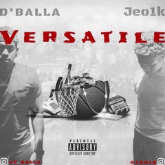 Versatile- D’Balla x Jeo1k [prod. by King Payday]