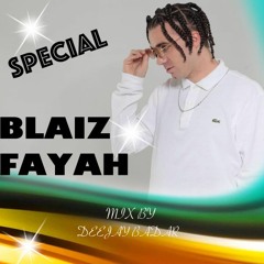 Mix Special BLAIZ FAYAH ( Deejay Badar)