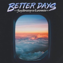 Better Days (Ft. Lavonte)