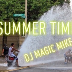 Summer Time Classic Mixx - DJ Magic Mike