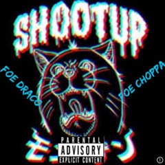 FOE Draco X FOE Choppa-Shoot Up