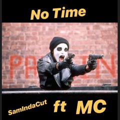 No Time Ft. MC