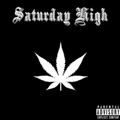 Saturday High (Ft Young Paper Stackah.   *Freestyle*)