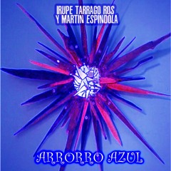Irupé Tarragó Ros y Martin Espíndola - ARRORRO AZUL remix x Lesglobe-iss