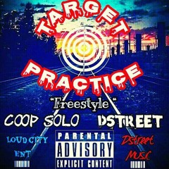 D Street x Coop Solo-"Target Practice" (freestyle)