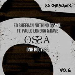 Ed Sheeran - Nothing On You (OSSA DNB Bootleg) [Free DL]