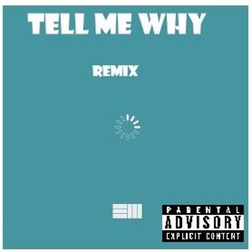 Tell Me Why - Remix (Prod. Russ, Sawyer)
