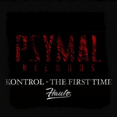 Kontrol - The First Time (Hauto Remix) [FREE DL]