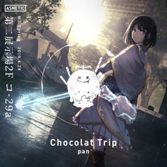 pan - Chocolat Trip 【Dynamix2019】