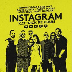 DIMITRI VEGAS & LIKE MIKE, DAVID GUETTA, AFRO BROS & NATTI NATASHA - INSTAGRAM(KAT-RICK RE-DRUM)🔥🔥