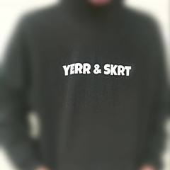 YERR & SKRT (Prod. Kasire)