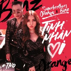 Tình Nhân Ơi  - Superbrothers, Orange, Binz (Mr.Paa Remix ) aka ThanhPhat