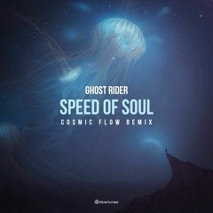 Ghost Rider - Speed Of Soul (Cosmic Flow Remix)OUT NOW!!!