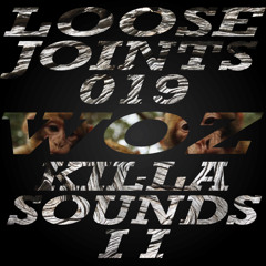 Loose Joints 019 - Woz - Killa Sounds II