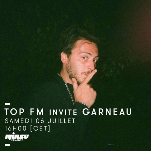 Top FM Rinse France #08 - Garneau Guest Mix