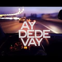 Ay Dede Vay