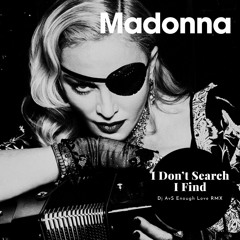 Madonna - I Don't Search I Find (Dj AlexVanS Enough Love Remix)