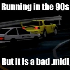 Running in the 90s, but it is a bad .midi