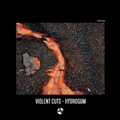 [PDP004] Violent Cuts - Hydrogum [Free Download]