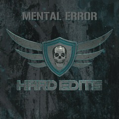 MENTAL ERROR - Hard Edits Podcast (Episode 38)