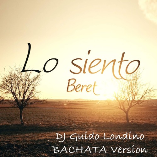 Stream Beret - Lo Siento (feat. Sofia Reyes) [DJ Guido Londino BACHATA  Version] <<DOWNLOAD FREE>> by Guido Londino DJ | Listen online for free on  SoundCloud