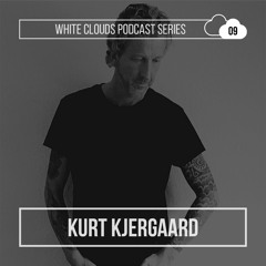 White Clouds Podcast Series #009 - Kurt Kjergaard