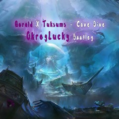 Gerald X Tuksums - Cave Dive (unluckey Bootleg)