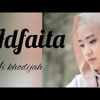 Download Adfaita sholawat merdu Ai Khodijah Adfaita sholawat merdu Ai Khodijah