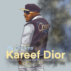 My Dreams- Kareef Dior prod by Twan The BeatMaker