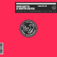 David Guetta & Martin Solveig - Thing For You [FREE DOWNLOAD]
