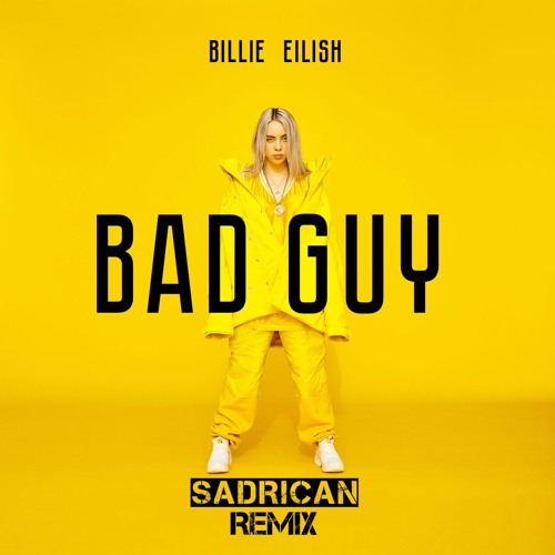 Billie Eilish - bad guy (Sadrican Remix)
