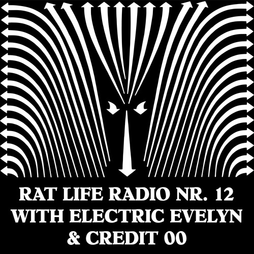 Rat Life Radio 12 with Electric Evelyn (LYL July 5th 2019)