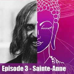 L'Eveil ou la Folie - Episode 3 - Sainte-Anne