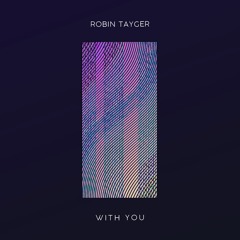 ROBIN TAYGER - With You