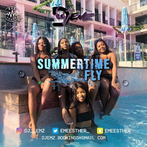 Summertime Fly Mix by DJEMZ (@EmeEsther_)