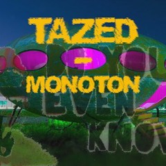 TAZED - MonoTon