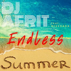 DJ AFRIT Feat. Missgada - ENDLESS SUMMER (Club Mix)