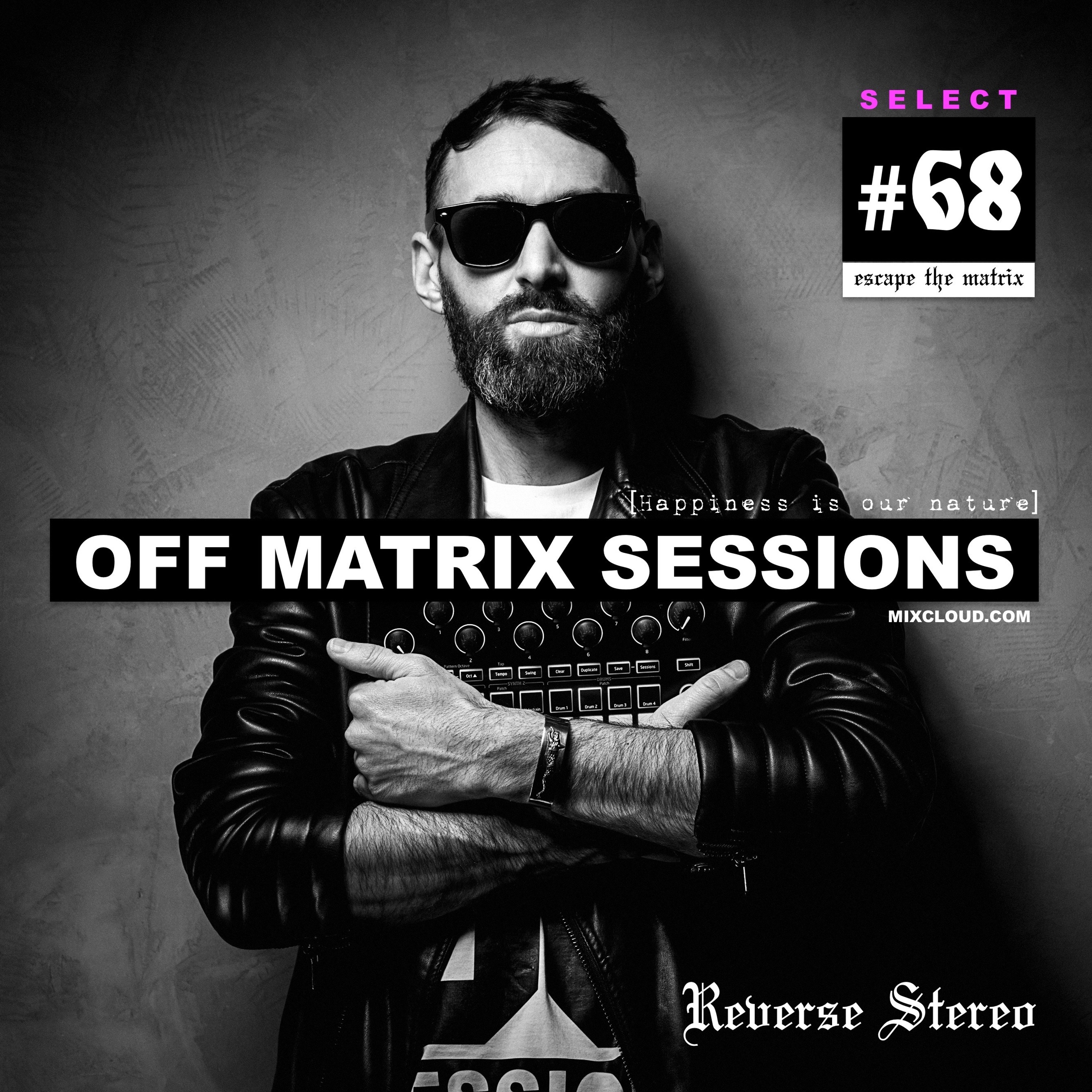 Reverse Stereo Presents OFF MATRIX SESSIONS #68 [Happiness is our nature] episode artwork