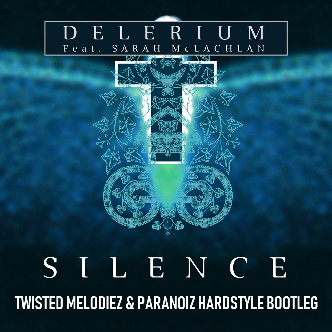 Stream Delerium - Silence (Twisted Melodiez & ParaNoiz Hardstyle