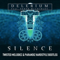 Delerium - Silence (Twisted Melodiez & ParaNoiz Hardstyle Bootleg) [FREE DOWNLOAD]