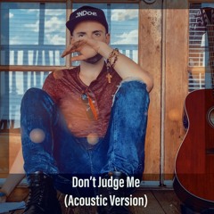 Don't Judge Me (Acoustic Version)