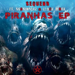 Sequend & Clock Work - Piranhas (Pveview)