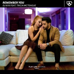 DJ NYK Ft. Tricia - Remember You (Radio Edit)| © Play Life Records